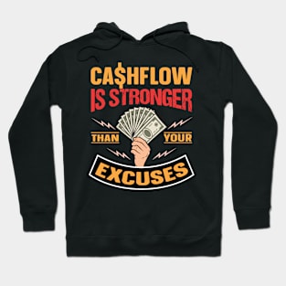 Cashflow Is Stronger Than Your Excuses Hoodie